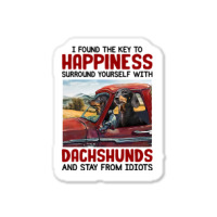 Dachshund Dog I Found Key To Happiness Surround Yourself With Dachshun Sticker | Artistshot