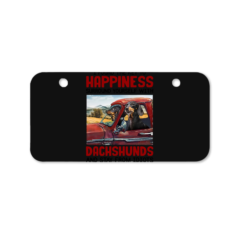 Dachshund Dog I Found Key To Happiness Surround Yourself With Dachshun Bicycle License Plate | Artistshot