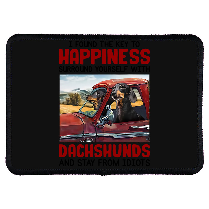 Dachshund Dog I Found Key To Happiness Surround Yourself With Dachshun Rectangle Patch | Artistshot