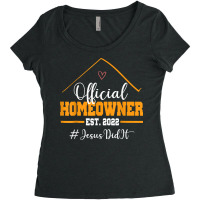 Funny Official Homeowner Proud New Housewarming Party 2022 T Shirt Women's Triblend Scoop T-shirt | Artistshot