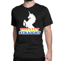 Totally Straight Classic T-shirt | Artistshot