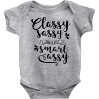 Classy Sassy And Smart Assy Funny New Sarcastic Novelty Item T Shirt Baby Bodysuit | Artistshot