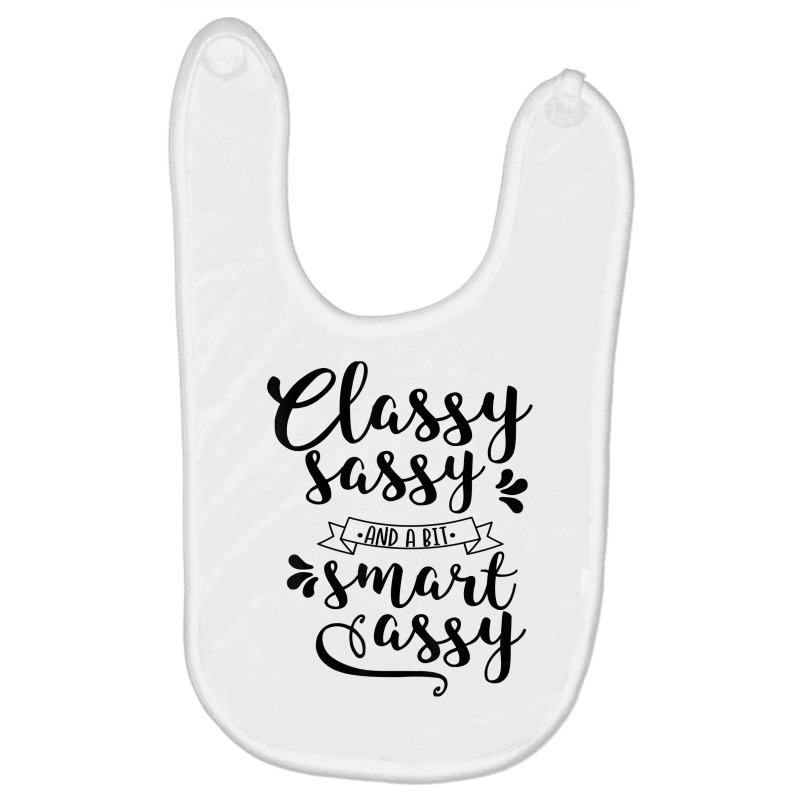 Classy Sassy And Smart Assy Funny New Sarcastic Novelty Item T Shirt Baby Bibs by agueron | Artistshot