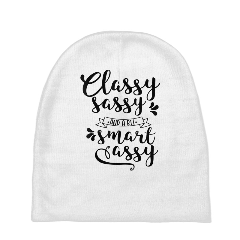 Classy Sassy And Smart Assy Funny New Sarcastic Novelty Item T Shirt Baby Beanies by agueron | Artistshot