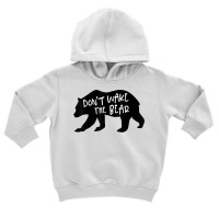 Cool New Don't Wake The Bear Funny Sarcastic Novelty Item T Shirt Toddler Hoodie | Artistshot