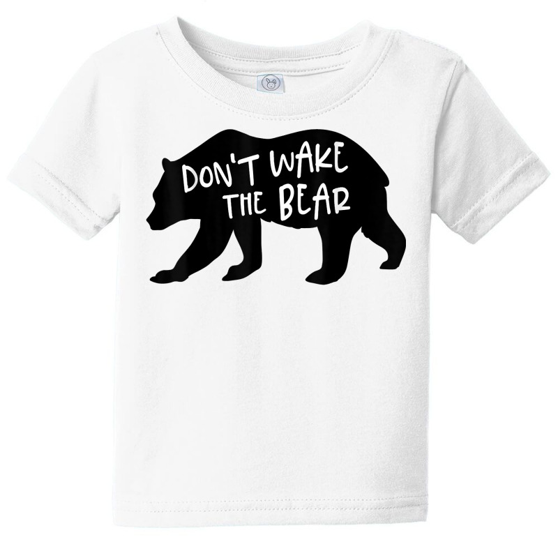 Cool New Don't Wake The Bear Funny Sarcastic Novelty Item T Shirt Baby Tee by agueron | Artistshot