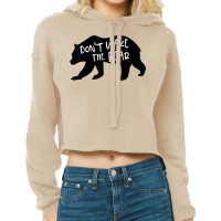 Cool New Don't Wake The Bear Funny Sarcastic Novelty Item T Shirt Cropped Hoodie | Artistshot