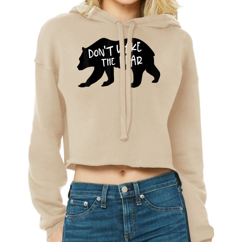 Cool New Don't Wake The Bear Funny Sarcastic Novelty Item T Shirt Cropped Hoodie by agueron | Artistshot