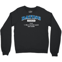 Dating Coach Definition Funny Relationship Coach Humor T Shirt Crewneck Sweatshirt | Artistshot