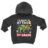 I'm Ready To Attack 1st Grade Back To School Dinosaur First T Shirt Toddler Hoodie | Artistshot