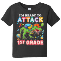 I'm Ready To Attack 1st Grade Back To School Dinosaur First T Shirt Baby Tee | Artistshot