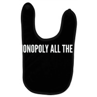 Monopoly All The Funny Joke Statement Humor Slogan Quotes Say Baby Bibs | Artistshot