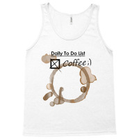 Daily To Do List Coffee Tank Top | Artistshot