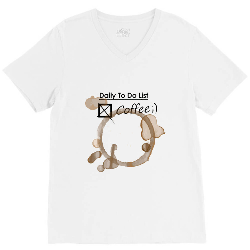 Daily To Do List Coffee V-neck Tee | Artistshot