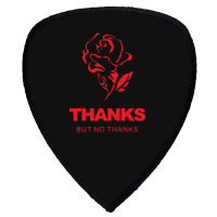 Thanks But No Thanks Rose Flower Shield S Patch | Artistshot