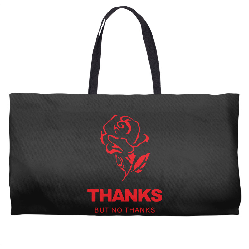 Thanks But No Thanks Rose Flower Weekender Totes | Artistshot