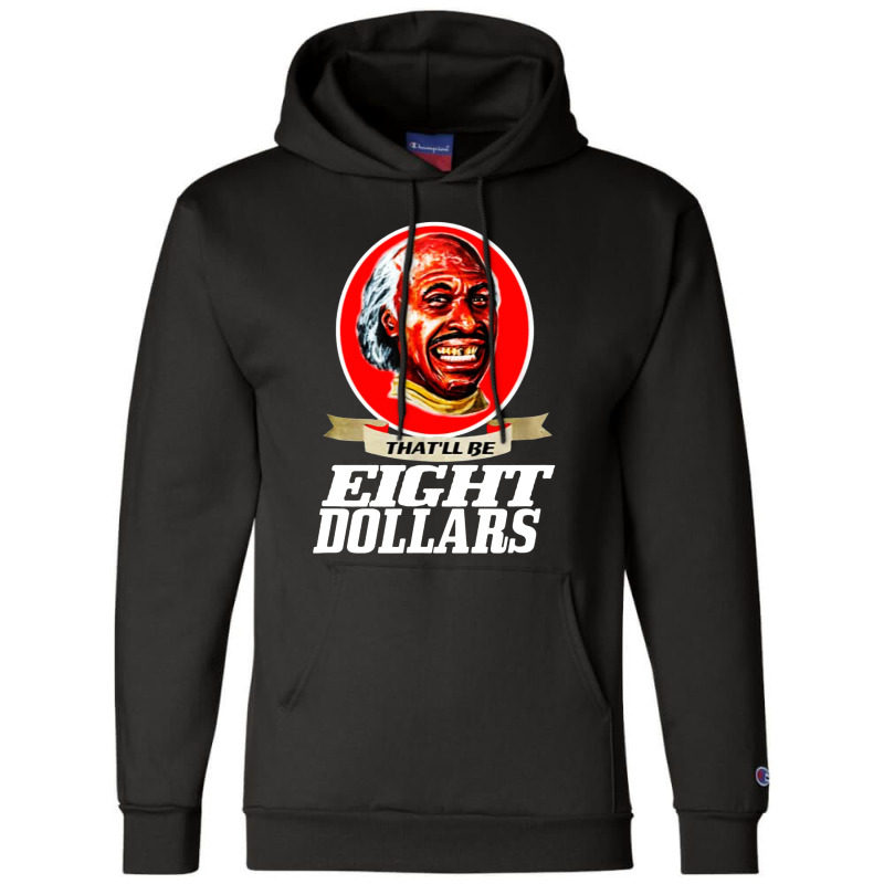 That'll Be Eight Dollars Champion Hoodie by Mom tees | Artistshot