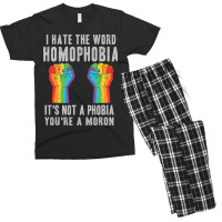 I Hate The World Homophobia Its Not A Phobia Youre A Moron Lgbt Men's T-shirt Pajama Set | Artistshot