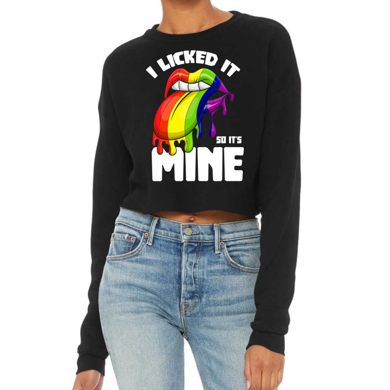 I Licked It So Its Mine Lesbian Lgbtq Rainbow Cropped Sweater by GarrickElzea | Artistshot