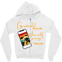 Go Outside Zipper Hoodie | Artistshot