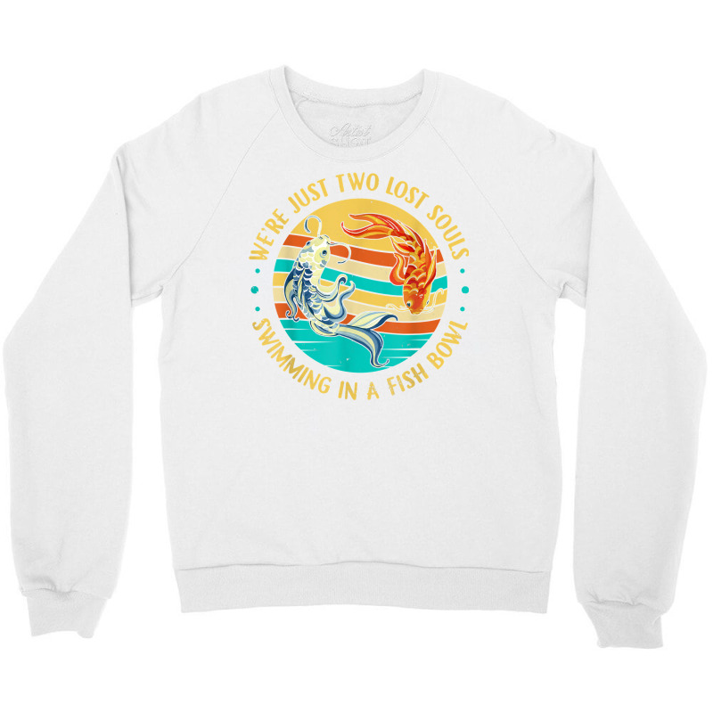 We're Pink Just Two Lost Souls Swimming In A Fish Bowl Floyd T Shirt Crewneck Sweatshirt | Artistshot