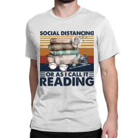 Book Reading Reader Social Distancing Or As I Call It Reading Vintage  Classic T-shirt | Artistshot