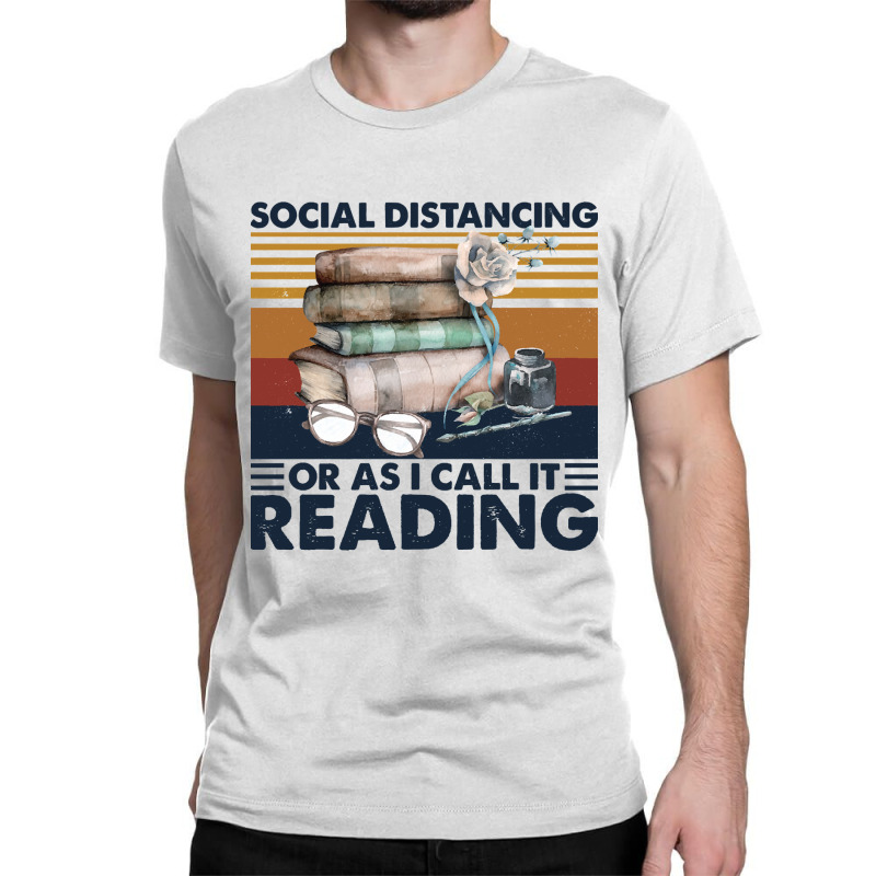 Book Reading Reader Social Distancing Or As I Call It Reading Vintage  Classic T-shirt by golferu | Artistshot