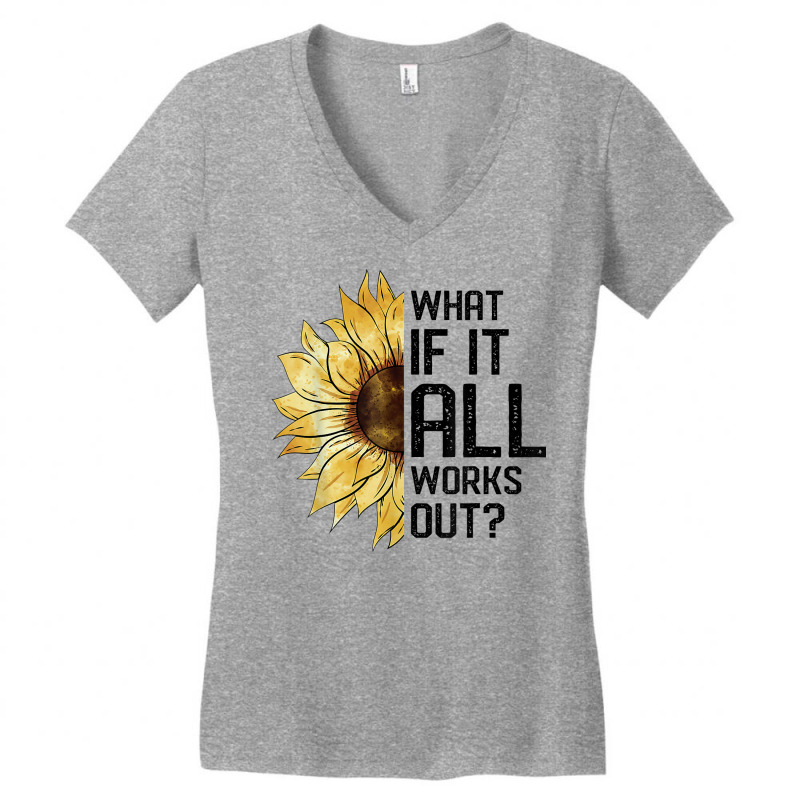 What If It All Works Out Sunflower T Shirt Women's V-Neck T-Shirt by husserllpr | Artistshot