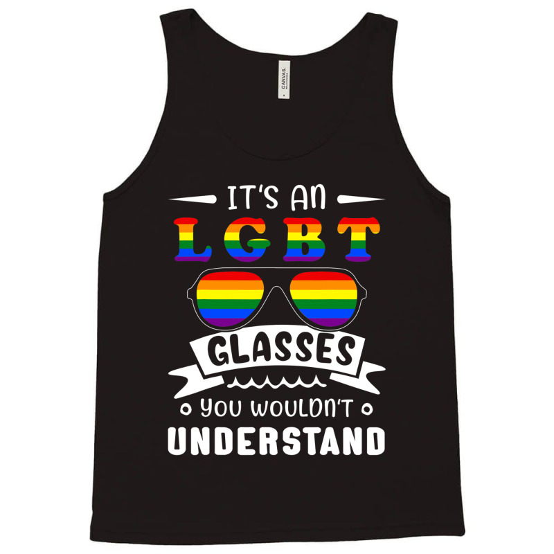 Its An Lgbt Glasses You Wouldnt Understand Lgbt Tank Top by GarrickElzea | Artistshot