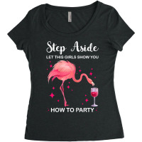 Womens Step Aside Let Girls Show You Party Party Ladies T Shirt Women's Triblend Scoop T-shirt | Artistshot