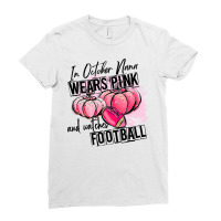 Football In October Nana Wears Pink And Watches Football 1 Football Pl Ladies Fitted T-shirt | Artistshot