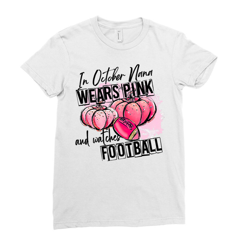 Football In October Nana Wears Pink And Watches Football 1 Football Pl Ladies Fitted T-Shirt by golferu | Artistshot