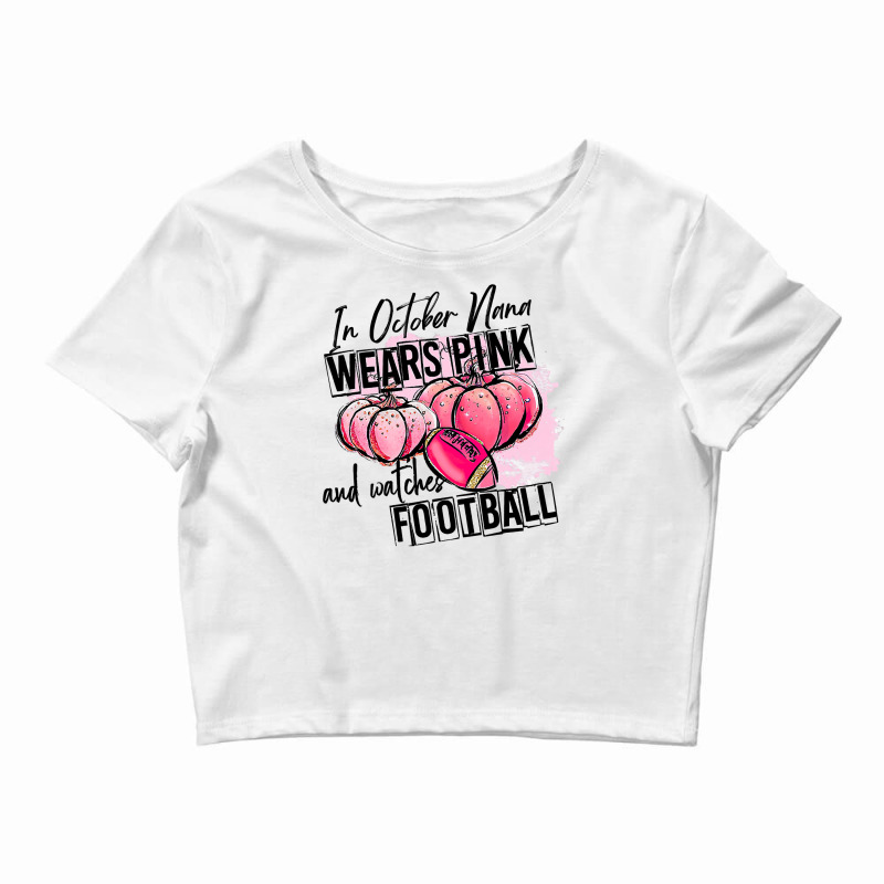 Football In October Nana Wears Pink And Watches Football 1 Football Pl Crop Top by golferu | Artistshot