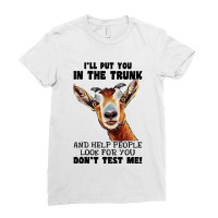 Goat Ill Put You In The Trunk And Help People Goat Lover 182 Ladies Fitted T-shirt | Artistshot