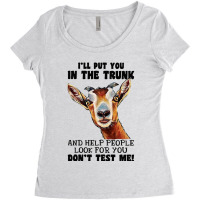 Goat Ill Put You In The Trunk And Help People Goat Lover 182 Women's Triblend Scoop T-shirt | Artistshot