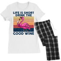 Flamingo Tropical Life Is Short Drink The Good Wine Flamingo Drink Win Women's Pajamas Set | Artistshot