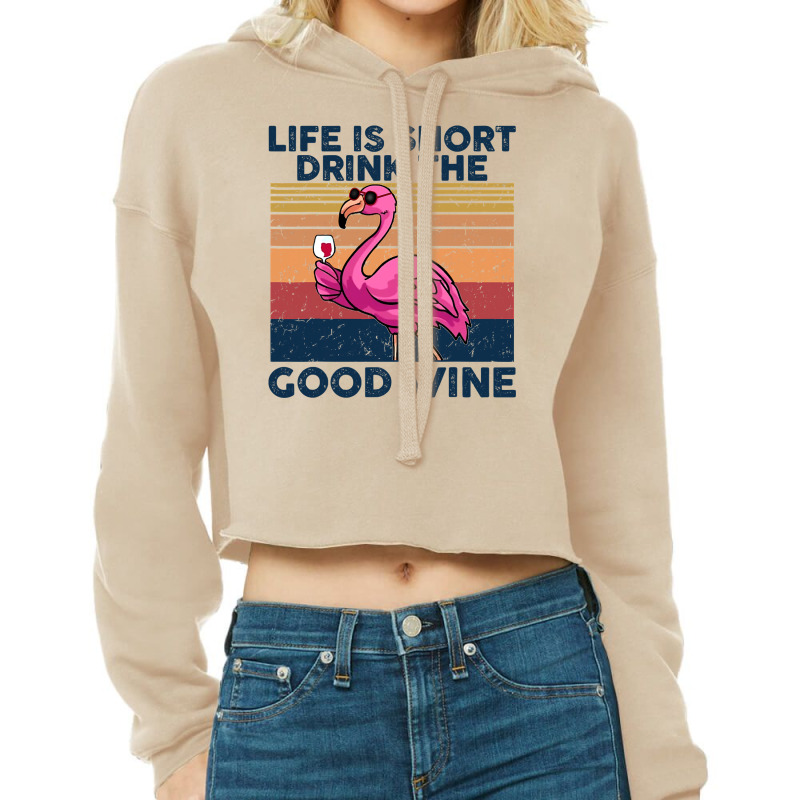 Flamingo Tropical Life Is Short Drink The Good Wine Flamingo Drink Win Cropped Hoodie by golferu | Artistshot