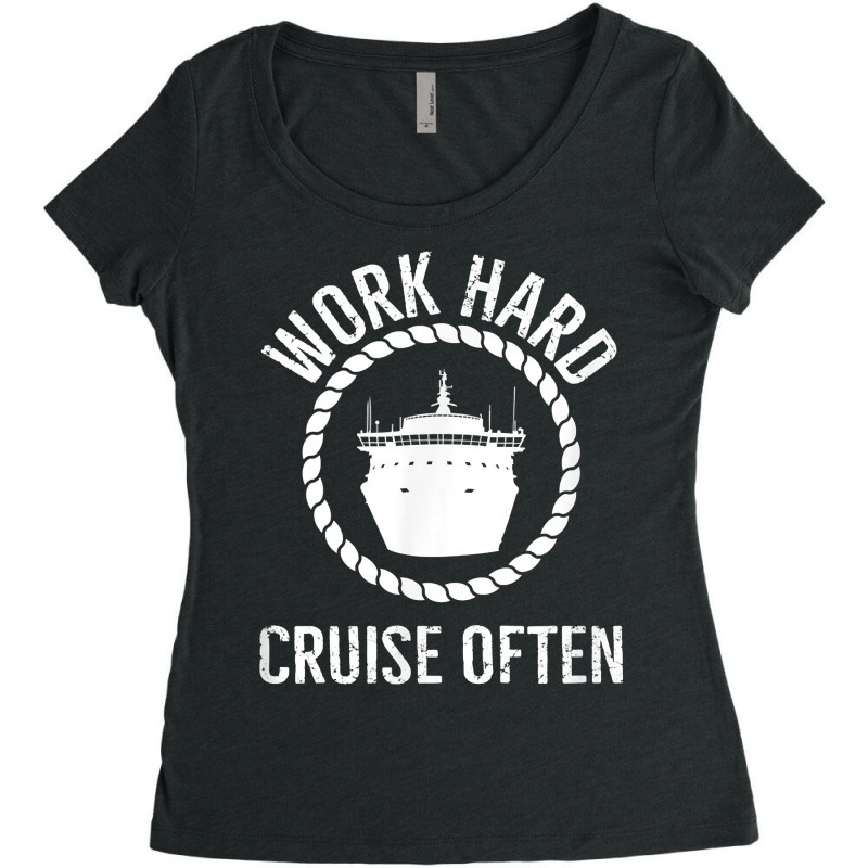 Work Hard Cruise Often   Group Vacation Matching T Shirt Women's Triblend Scoop T-shirt by husserllpr | Artistshot