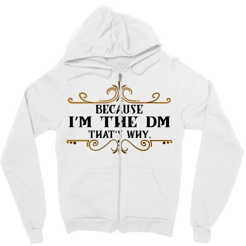 Custom Because I'm The Dm Game Master Quotes Tabletop Rpg Zipper