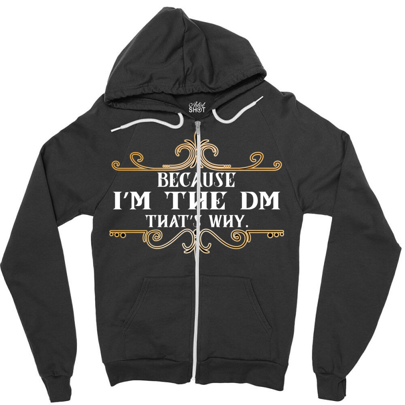 Custom Because I'm The Dm Game Master Quotes Tabletop Rpg Zipper