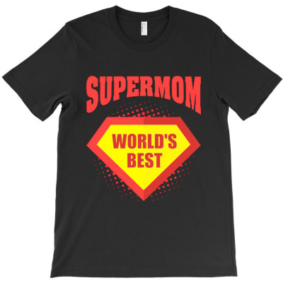 Mom Is My Super Mom T-shirt Designed By Warning