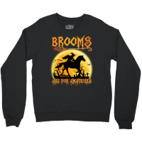 Horse Brooms Are For Amateurs Horse Riding Lovers Halloween 465 Riding Crewneck Sweatshirt | Artistshot