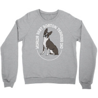 Boston Terrier T Shirtboston Terrier   Worlds Best Boston Terrier Dad Crewneck Sweatshirt | Artistshot