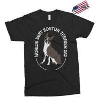 Boston Terrier T Shirtboston Terrier   Worlds Best Boston Terrier Dad Exclusive T-shirt | Artistshot