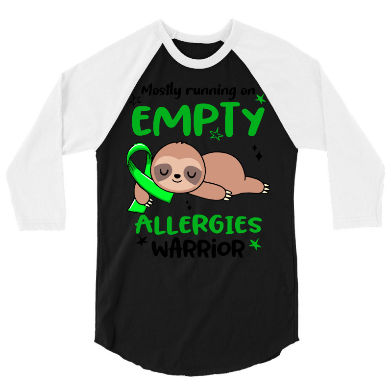 Allergies Awareness T  Shirt Mostly Running On Empty Allergies Warrior 3/4 Sleeve Shirt by biscuitsregularly | Artistshot