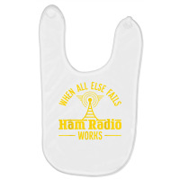 Amateur Ham Radio Operator Shirt Gift Antena When All Else T Shirt Baby Bibs | Artistshot