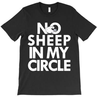 No Sheep In My Circle T-shirt Designed By Gary B Boswell