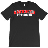 Snooker Putting In Billiards Pool Player T Shirt T-shirt | Artistshot