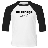 Be Strong In  Arabic And English Toddler 3/4 Sleeve Tee | Artistshot