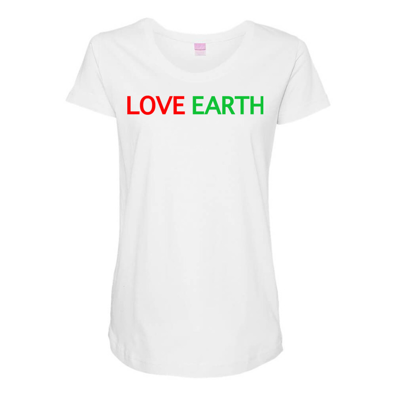 Love Earth Activist Conservationist Ecologist Green Thinking Sweatshir Maternity Scoop Neck T-shirt by atereldoegevbm | Artistshot